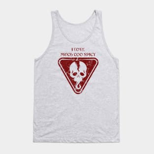 Much too spicy Tank Top